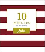 10 Minutes in the Word: John