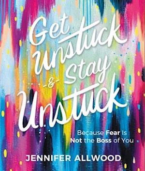 Get Unstuck and Stay Unstuck