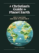 A Christian's Guide to Planet Earth