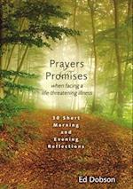 Prayers and Promises When Facing a Life-Threatening Illness: 30 Short Morning and Evening Reflections 