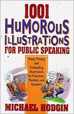 1001 Humorous Illustrations for Public Speaking: Fresh, Timely, and Compelling Illustrations for Preachers, Teachers, and Speakers 