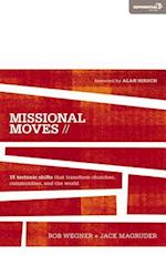 Missional Moves: 15 Tectonic Shifts that Transform Churches, Communities, and the World 