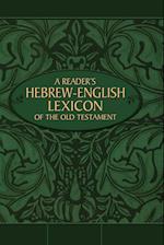 A Reader's Hebrew-English Lexicon of the Old Testament