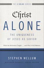 Christ Alone---The Uniqueness of Jesus as Savior