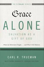 Grace Alone---Salvation as a Gift of God