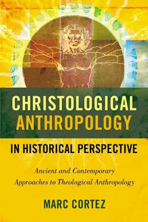 Christological Anthropology in Historical Perspective