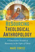 ReSourcing Theological Anthropology