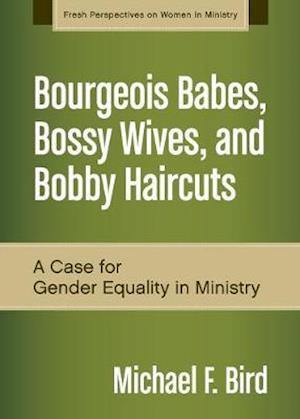 Bourgeois Babes, Bossy Wives, and Bobby Haircuts