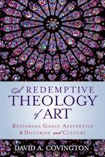 A Redemptive Theology of Art