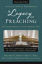 Legacy of Preaching, Volume Two---Enlightenment to the Present Day