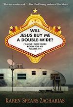 Will Jesus Buy Me a Double-Wide?