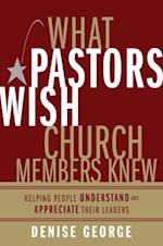 What Pastors Wish Church Members Knew