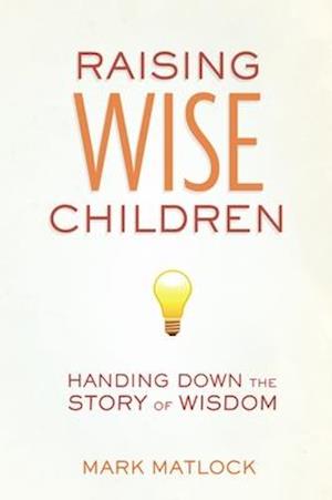 Raising Wise Children