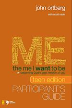 The Me I Want to Be Teen Edition Participant's Guide
