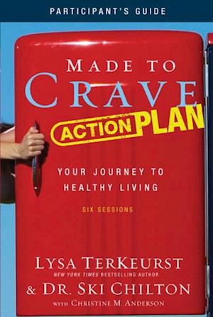 Made to Crave Action Plan Study Guide Participant's Guide