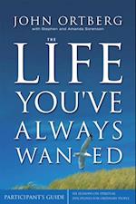 Life You've Always Wanted Bible Study Participant's Guide