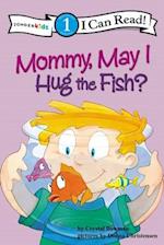 Mommy May I Hug a Fish