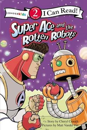 Super Ace and the Rotten Robots