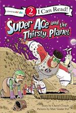 Super Ace and the Thirsty Planet