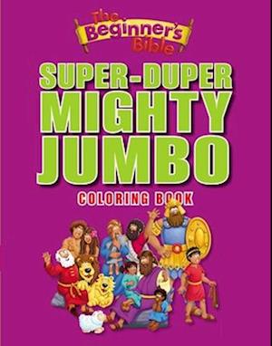 The Beginner's Bible Super-Duper, Mighty, Jumbo Coloring Book