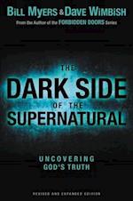 The Dark Side of the Supernatural, Revised and Expanded Edition: What Is of God and What Isn't 