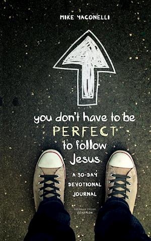 You Don't Have to Be Perfect to Follow Jesus