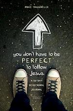 You Don't Have to Be Perfect to Follow Jesus
