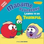 Madame Blueberry Learns to Be Thankful