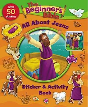 The Beginner's Bible All About Jesus Sticker and Activity Book