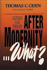 After Modernity . . . What?