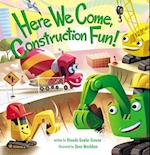Here We Come, Construction Fun!