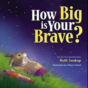 How Big Is Your Brave?