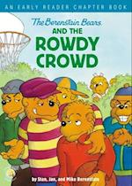 Berenstain Bears and the Rowdy Crowd