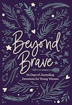 Beyond Brave