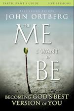 The Me I Want to Be Bible Study Participant's Guide