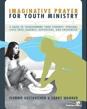 Imaginative Prayer for Youth Ministry