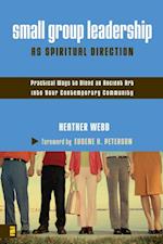 Small Group Leadership as Spiritual Direction