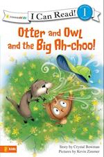 Otter and Owl and the Big Ah-choo!