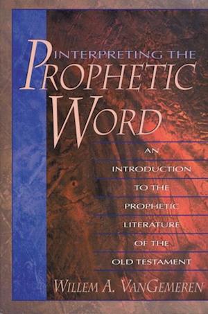 Interpreting the Prophetic Word