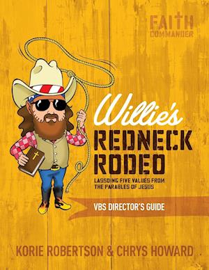 Willie's Redneck Rodeo Vbs Director's Guide