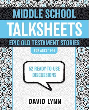 Middle School TalkSheets, Epic Old Testament Stories