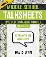 More Middle School TalkSheets, Epic Old Testament Stories