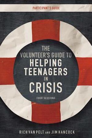 The Volunteer's Guide to Helping Teenagers in Crisis Participant's Guide