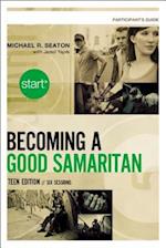 Start Becoming a Good Samaritan Teen Edition Participant's Guide