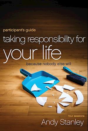 Taking Responsibility for Your Life Participant's Guide