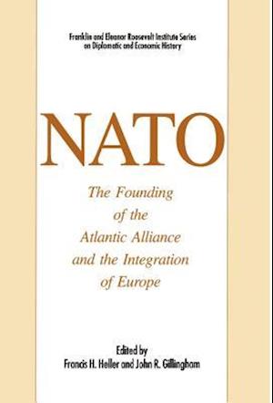 NATO: The Founding of the Atlantic Alliance and the Integration of Europe