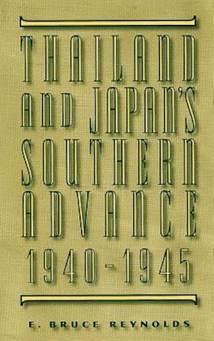 Thailand and Japan's Southern Advance, 1940-1945