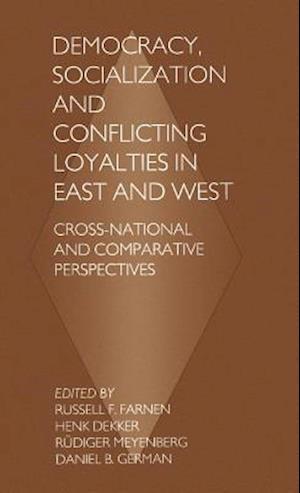 Democracy, Socialization and Conflicting Loyalties in East and West