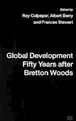 Global Development Fifty Years After Bretton Woods