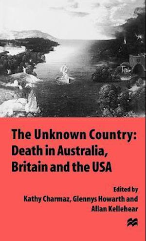 The Unknown Country: Death in Australia, Britain and the USA